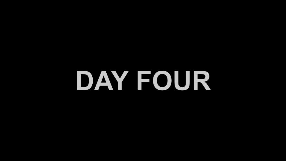 Day Four