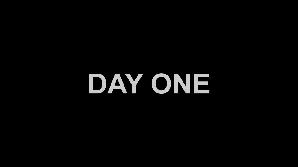 Day One