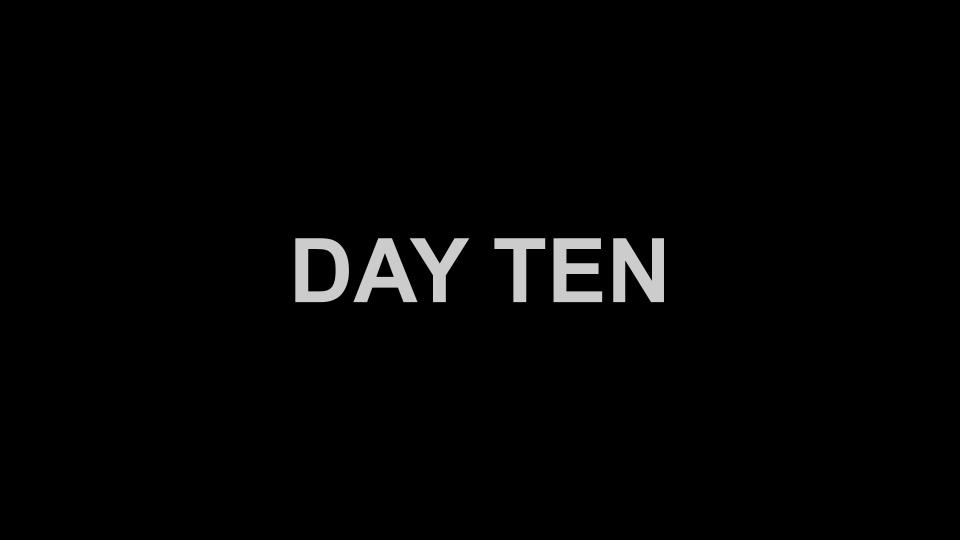Day Ten