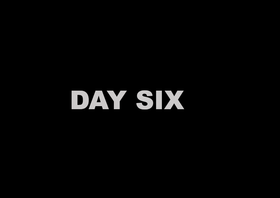 Day Six